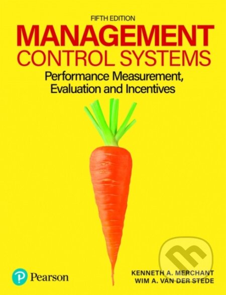 Kniha: Management Control Systems (Kenneth Merchant a Wim Van der Stede). , 2023 Kniha: Management Control Systems (Kenneth Merchant a Wim Van der Stede). , 2023