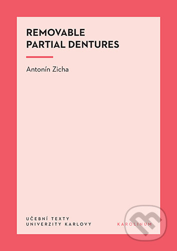 Kniha: Removable Partial Dentures (Antonín Zicha). Univerzita Karlova v Praze, 2026 Kniha: Removable Partial Dentures (Antonín Zicha). Univerzita Karlova v Praze, 2026