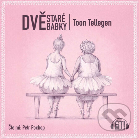 Audiokniha: Dvě staré babky (Tool Tellegen). Čti mi!, 2026 Audiokniha: Dvě staré babky (Tool Tellegen). Čti mi!, 2026