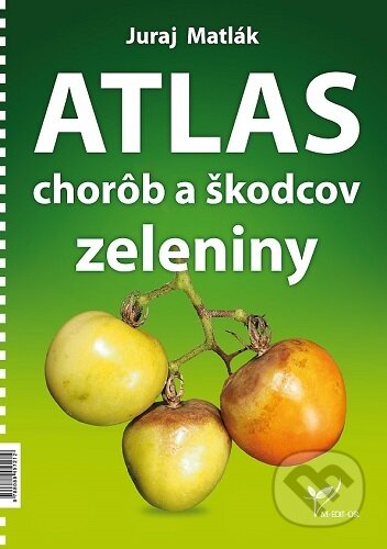 Kniha: Atlas chorôb a škodcov zeleniny (Juraj Matlák). Ing. Juraj Matlák, 2026 Kniha: Atlas chorôb a škodcov zeleniny (Juraj Matlák). Ing. Juraj Matlák, 2026
