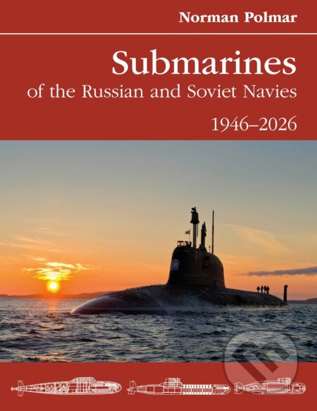Kniha: Submarines of the Russian and Soviet Navies (Norman Polmar). Schiffer, 2026 Kniha: Submarines of the Russian and Soviet Navies (Norman Polmar). Schiffer, 2026