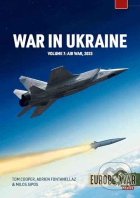 Kniha: War in Ukraine Volume 7 (Adrien Fontanellaz, Tom Cooper a Milos Sipos). Helion, 2025 Kniha: War in Ukraine Volume 7 (Adrien Fontanellaz, Tom Cooper a Milos Sipos). Helion, 2025