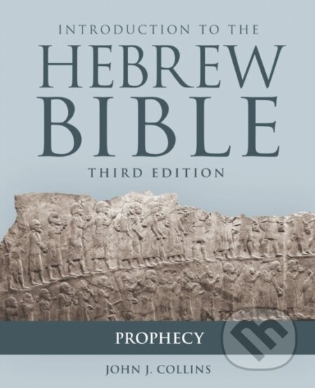 Kniha: Introduction to the Hebrew Bible (John J. Collins). Forpress, 2018 Kniha: Introduction to the Hebrew Bible (John J. Collins). Forpress, 2018