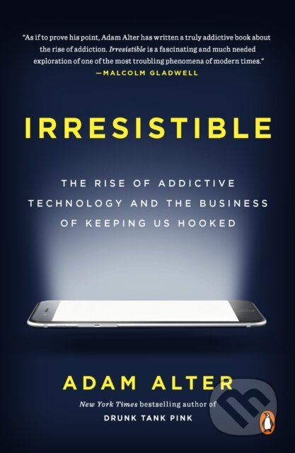 Kniha: Irresistible (Adam Alter). , 1900 Kniha: Irresistible (Adam Alter). , 1900