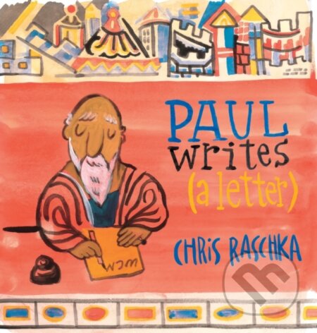 Kniha: Paul Writes A Letter (Chris Raschka). , 2018 Kniha: Paul Writes A Letter (Chris Raschka). , 2018