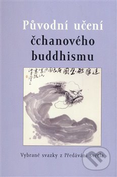 Kniha: Původní učení čchanového buddhismu (Půdorys). Půdorys, 2008 Kniha: Původní učení čchanového buddhismu (Půdorys). Půdorys, 2008