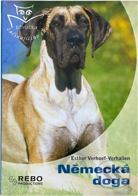 Kniha: Německá doga - příručka začínajícího chovatele (- Verhallen Esther Verhoef, Esther Verhoef-Verhallen a Verhoef-Verhallen Esther). Rebo, 2004 Kniha: Německá doga - příručka začínajícího chovatele (- Verhallen Esther Verhoef, Esther Verhoef-Verhallen a Verhoef-Verhallen Esther). Rebo, 2004