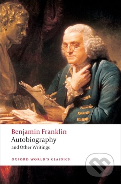 Kniha: Autobiography and Other Writings (Benjamin Franklin). Oxford University Press, 2008 Kniha: Autobiography and Other Writings (Benjamin Franklin). Oxford University Press, 2008