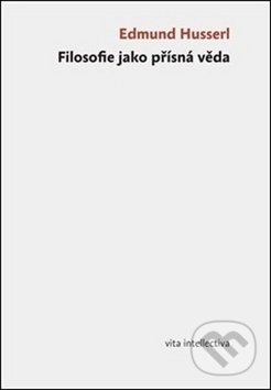 Kniha: Filosofie jako přísná věda (Edmund Husserl). , 2013 Kniha: Filosofie jako přísná věda (Edmund Husserl). , 2013