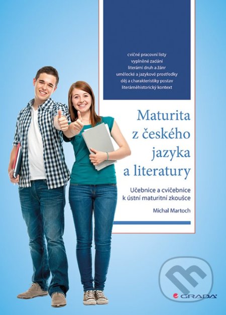 Kniha: Maturita z českého jazyka a literatury (Michal Martoch). Grada, 2018 Kniha: Maturita z českého jazyka a literatury (Michal Martoch). Grada, 2018
