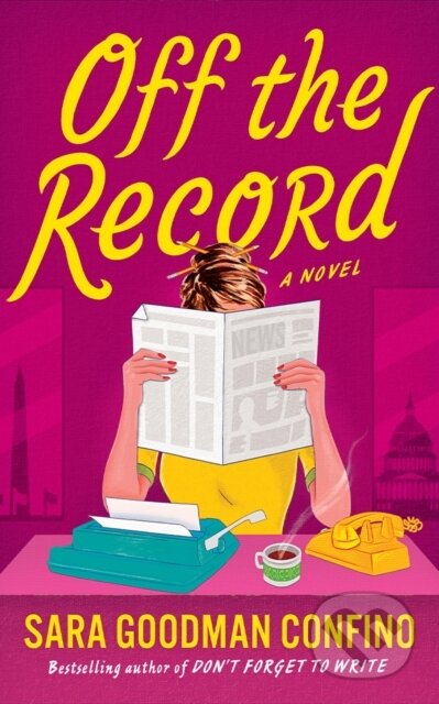 Kniha: Off the Record (Sara Goodman Confino). Lake Union Publishing, 2026 Kniha: Off the Record (Sara Goodman Confino). Lake Union Publishing, 2026