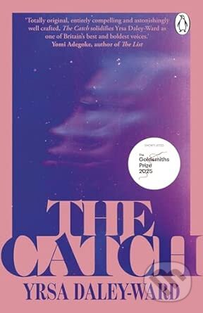 Kniha: Catch (Yrsa Daley-Ward). Liveright, 2026 Kniha: Catch (Yrsa Daley-Ward). Liveright, 2026