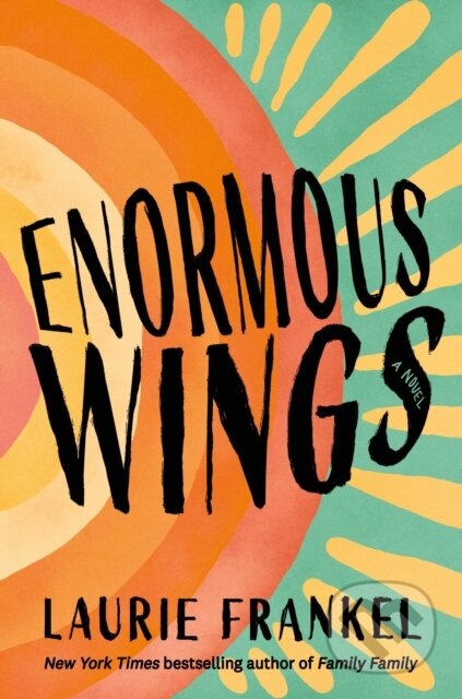 Kniha: Enormous Wings (Laurie Frankel). , 2026 Kniha: Enormous Wings (Laurie Frankel). , 2026
