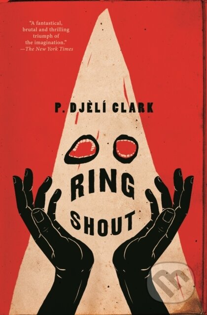 Kniha: Ring Shout (P. Djeli Clark). Tor Nightfire, 2025 Kniha: Ring Shout (P. Djeli Clark). Tor Nightfire, 2025