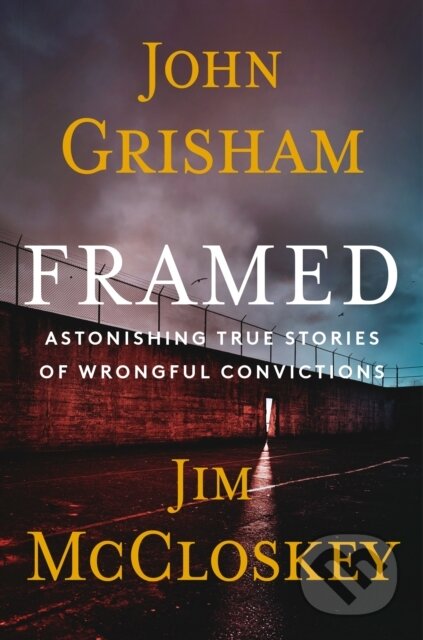 Kniha: Framed (Jim McCloskey a John Grisham). Doubleday, 2024 Kniha: Framed (Jim McCloskey a John Grisham). Doubleday, 2024