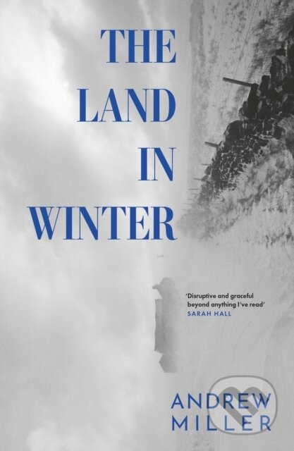 Kniha: The Land in Winter (Andrew Miller). Sceptre, 2024 Kniha: The Land in Winter (Andrew Miller). Sceptre, 2024