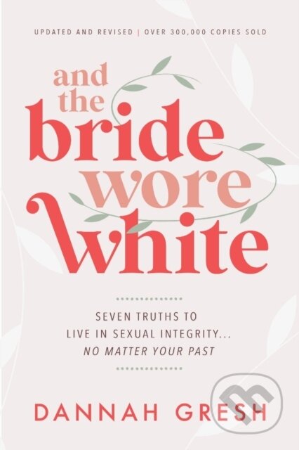 Kniha: And the Bride Wore White (Dannah Gresh). , 2026 Kniha: And the Bride Wore White (Dannah Gresh). , 2026