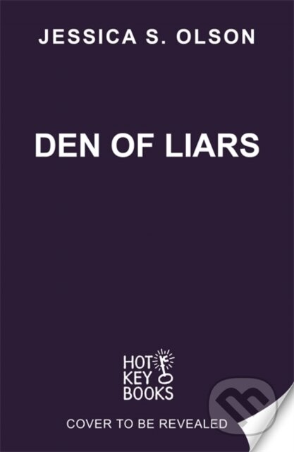 Kniha: Den of Liars (Jessica S. Olson). Hot Key, 2025 Kniha: Den of Liars (Jessica S. Olson). Hot Key, 2025