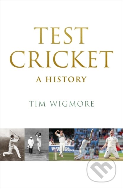 Kniha: Test Cricket (Tim Wigmore). Quercus, 2025 Kniha: Test Cricket (Tim Wigmore). Quercus, 2025