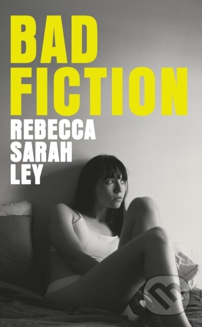 Kniha: Bad Fiction (Rebecca Sarah Ley). The Borough Press, 2026 Kniha: Bad Fiction (Rebecca Sarah Ley). The Borough Press, 2026