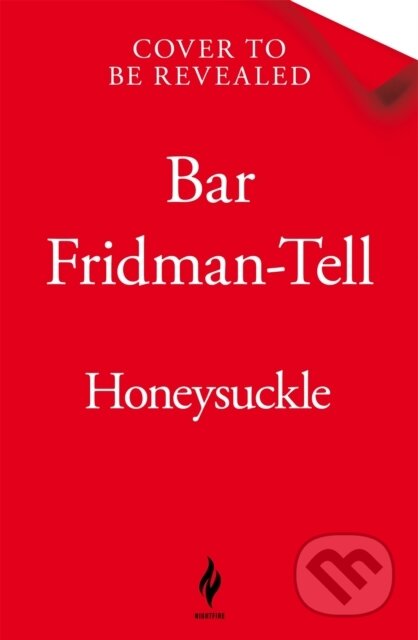 Kniha: Honeysuckle (Bar Fridman-Tell). Tor Nightfire, 2026 Kniha: Honeysuckle (Bar Fridman-Tell). Tor Nightfire, 2026