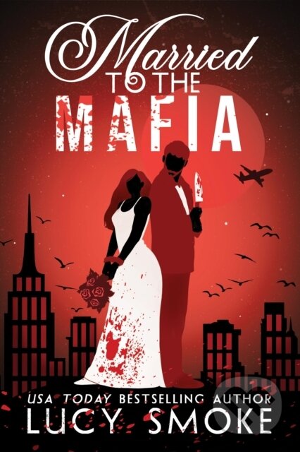 Kniha: Married to the Mafia (Lucy Smoke). Forever, 2026 Kniha: Married to the Mafia (Lucy Smoke). Forever, 2026