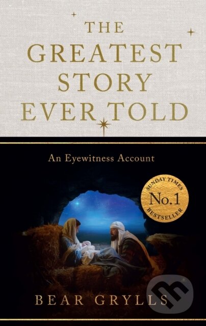 Kniha: The Greatest Story Ever Told (Bear Grylls). John Murray, 2025 Kniha: The Greatest Story Ever Told (Bear Grylls). John Murray, 2025