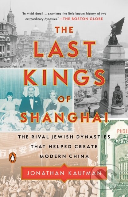 Kniha: Last Kings of Shanghai (Jonathan Kaufman). , 1900 Kniha: Last Kings of Shanghai (Jonathan Kaufman). , 1900