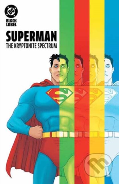 Kniha: Superman: The Kryptonite Spectrum (Martin Morazzo a W. Maxwell Prince). DC Comics, 2026 Kniha: Superman: The Kryptonite Spectrum (Martin Morazzo a W. Maxwell Prince). DC Comics, 2026