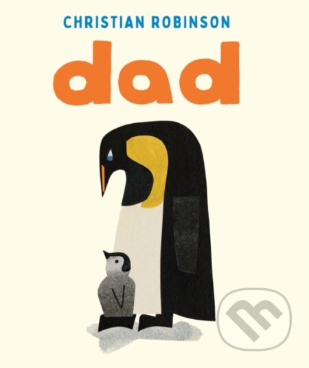 Kniha: Dad (Christian Robinson). Two Hoots, 2026 Kniha: Dad (Christian Robinson). Two Hoots, 2026