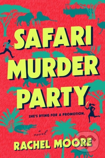 Kniha: Safari Murder Party (Rachel Moore). , 2026 Kniha: Safari Murder Party (Rachel Moore). , 2026
