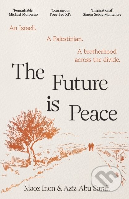 Kniha: The Future Is Peace (Aziz Abu Sarah a Maoz Inon). Canongate Books, 2026 Kniha: The Future Is Peace (Aziz Abu Sarah a Maoz Inon). Canongate Books, 2026