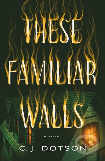 Kniha: These Familiar Walls (C. J. Dotson). St. Martin's Press, 2026 Kniha: These Familiar Walls (C. J. Dotson). St. Martin's Press, 2026
