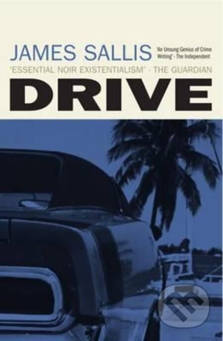 Kniha: Drive (James Sallis). No Exit Press, 2012 Kniha: Drive (James Sallis). No Exit Press, 2012