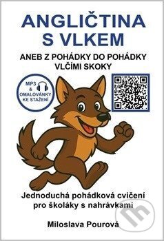 Kniha: Angličtina s vlkem aneb Z pohádky do pohádky vlčími skoky (Miloslava Pourová). Klika, 2026 Kniha: Angličtina s vlkem aneb Z pohádky do pohádky vlčími skoky (Miloslava Pourová). Klika, 2026