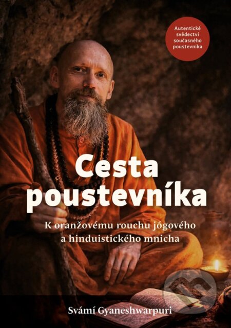 Kniha: Cesta poustevníka (Svámí Gyaneshwarpuri). Lukáš a syn, 2026 Kniha: Cesta poustevníka (Svámí Gyaneshwarpuri). Lukáš a syn, 2026