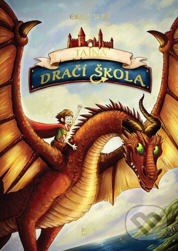 Kniha: Tajná dračí škola (Emily Skye). Bookmedia, 2026 Kniha: Tajná dračí škola (Emily Skye). Bookmedia, 2026