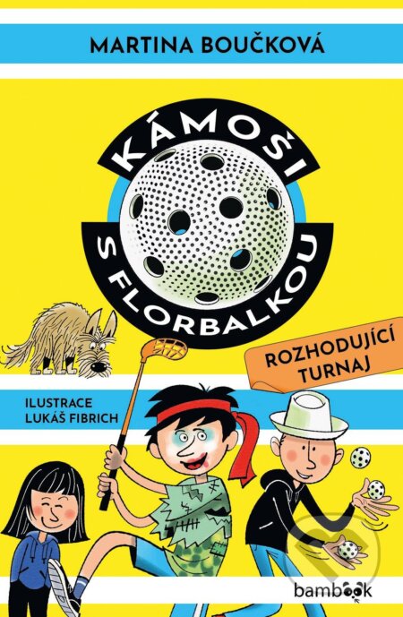 E-kniha: Kámoši s florbalkou – Rozhodující turnaj (Martina Boučková). Grada, 2026 E-kniha: Kámoši s florbalkou – Rozhodující turnaj (Martina Boučková). Grada, 2026