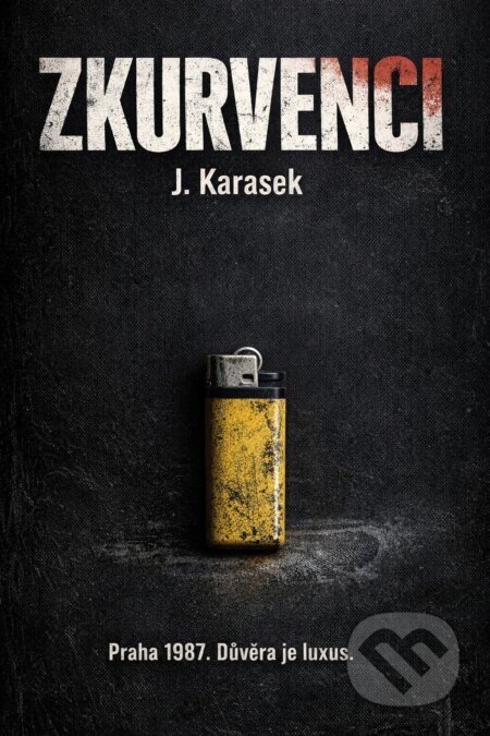 E-kniha: Zkurvenci (Jiří Karásek). E-knihy jedou, 2026 E-kniha: Zkurvenci (Jiří Karásek). E-knihy jedou, 2026