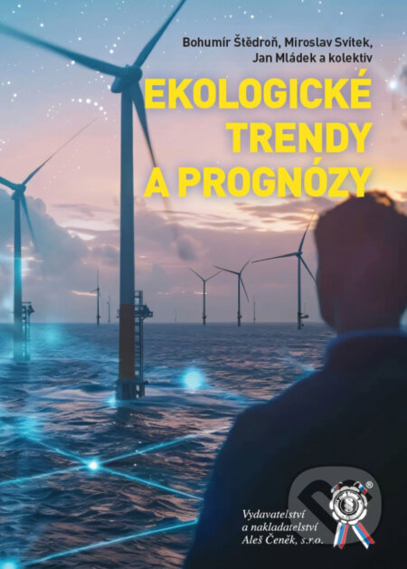 Kniha: Ekologické trendy a prognózy (Bohumír Štědroň, Miroslav Svítek, Jan Mládek a kolektív). Aleš Čeněk, 2026 Kniha: Ekologické trendy a prognózy (Bohumír Štědroň, Miroslav Svítek, Jan Mládek a kolektív). Aleš Čeněk, 2026