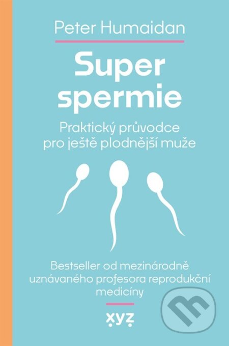 Kniha: Super spermie (Peter Humaidan). XYZ, 2026 Kniha: Super spermie (Peter Humaidan). XYZ, 2026
