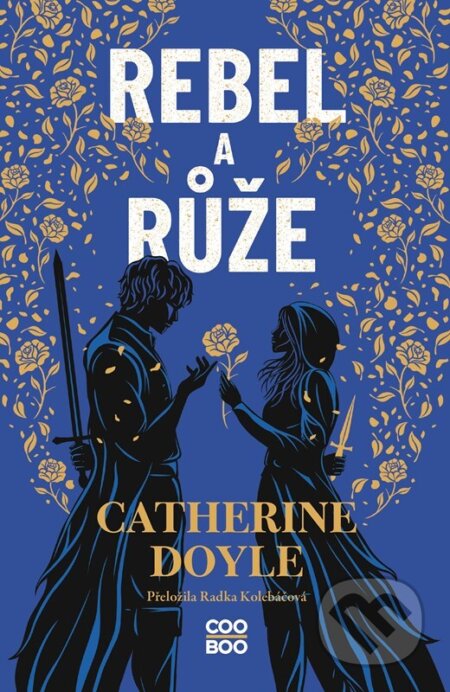Kniha: Rebel a růže (Catherine Doyle). CooBoo CZ, 2026 Kniha: Rebel a růže (Catherine Doyle). CooBoo CZ, 2026