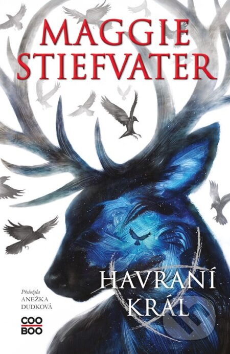 Kniha: Havraní král (Maggie Stiefvater). CooBoo CZ, 2026 Kniha: Havraní král (Maggie Stiefvater). CooBoo CZ, 2026