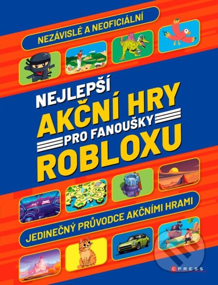 Kniha: Nejlepší akční hry pro fanoušky Robloxu (Liv Ngan). CPRESS, 2026 Kniha: Nejlepší akční hry pro fanoušky Robloxu (Liv Ngan). CPRESS, 2026