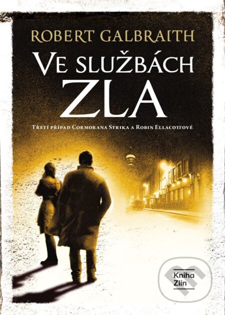 Kniha: Ve službách zla (J.K. Rowling a Robert Galbraith). Kniha Zlín, 2026 Kniha: Ve službách zla (J.K. Rowling a Robert Galbraith). Kniha Zlín, 2026