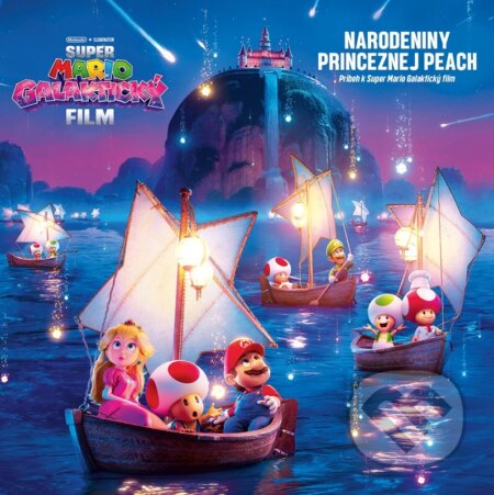 Kniha: Super Mario Galaktický film - Narodeniny princeznej Peach (Alicanto). Alicanto, 2026 Kniha: Super Mario Galaktický film - Narodeniny princeznej Peach (Alicanto). Alicanto, 2026
