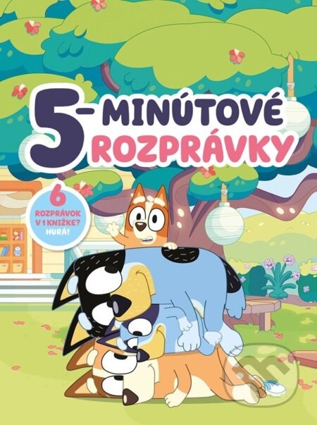 Kniha: Bluey – 5-minútové rozprávky (Autorský kolektív). Alicanto, 2026 Kniha: Bluey – 5-minútové rozprávky (Autorský kolektív). Alicanto, 2026
