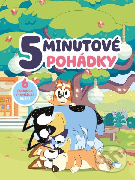 Kniha: Bluey – 5minutové pohádky (Autorský kolektiv). Alicanto, 2026 Kniha: Bluey – 5minutové pohádky (Autorský kolektiv). Alicanto, 2026