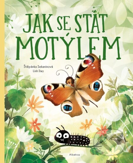 Kniha: Jak se stát motýlem (Štěpánka Sekaninová). Albatros CZ, 2026 Kniha: Jak se stát motýlem (Štěpánka Sekaninová). Albatros CZ, 2026