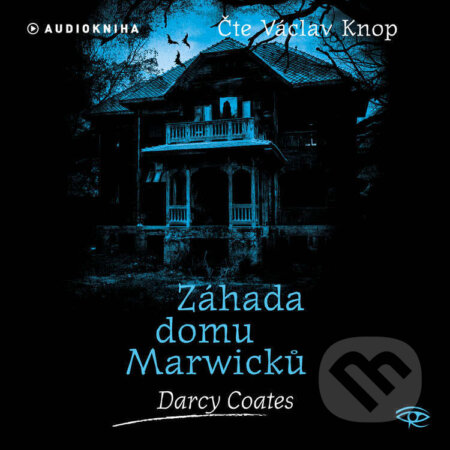 Audiokniha: Záhada domu Marwicků (Darcy Coates). Kanopa, 2026 Audiokniha: Záhada domu Marwicků (Darcy Coates). Kanopa, 2026